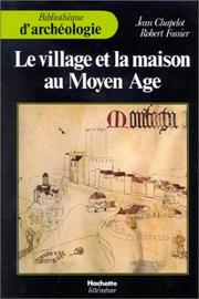 Cover of: Le village et la maison au Moyen Age