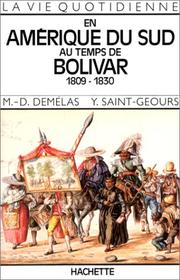 Cover of: La vie quotidienne en Amérique du Sud au temps de Bolivar by M.-D Demélas