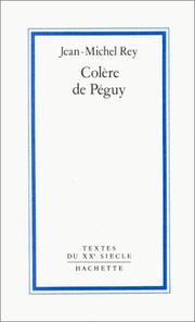 Cover of: Colère de Péguy by Jean-Michel Rey