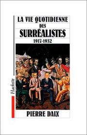 Cover of: La vie quotidienne des surréalistes: 1917-1932