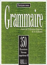 Cover of: 350 EXERCICES DE GRAMMAIRE NIVEAU Superieur II by 