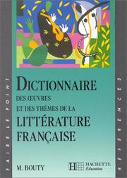 Cover of: Dictionnaire des oeuvres et des thèmes de la littérature française by Michel Bouty