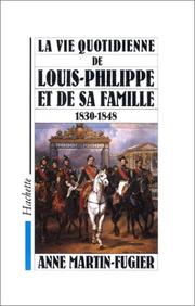Cover of: La vie quotidienne de Louis-Philippe et de sa famille: 1830-1848