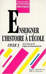Cover of: Enseigner l'histoire à l'école by Alain Dalongeville