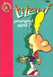Cover of: Titeuf: Pourquoi Moi