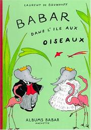 Cover of: Babar dans l'île aux oiseaux by Laurent de Brunhoff