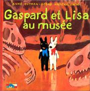 Cover of: Gaspard Et Lisa Au Musee by Anne Gutman, Georg Hallensleben
