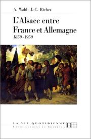 Cover of: L' Alsace entre France et Allemagne (1850-1950)