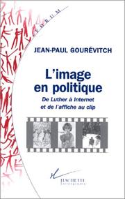 Cover of: L' image en politique: de Luther à Internet et de l'affiche au clip