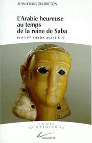 Cover of: L' Arabie heureuse au temps de la reine de Saba': VIIIe-Ier siècle av. J.-C.