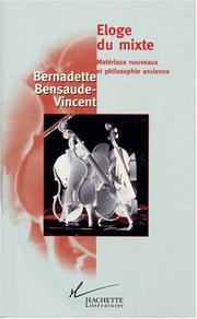 Cover of: Eloge du mixte by Bernadette Bensaude-Vincent