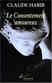 Cover of: Le consentement amoureux by Claude Habib