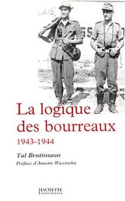 Cover of: La logique des bourreaux by Tal Bruttmann