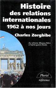Cover of: Histoire des relations internationales by Charles Zorgbibe