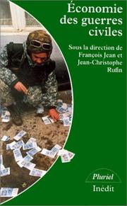 Cover of: Economie des guerres civiles by sous la direction de François Jean et Jean-Christophie Rufin.