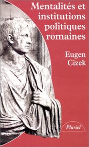 Cover of: Mentalités et institutions politiques romaines