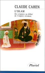 Cover of: L'Islam, des origines au début de l'Empire ottoman by Claude Cahen