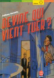 Cover of: Devine qui vient tuer ? by Anthony Horowitz, Marc Daniau, Annick Le Goyat