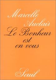 Cover of: Le bonheur est en vous by Marcelle Auclair