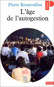 Cover of: L' âge de l'autogestion by Pierre Rosanvallon