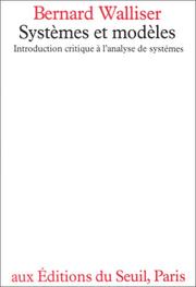 Cover of: Systèmes et modèles: introduction critique à l'analyse de systèmes : essai