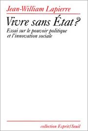 Cover of: Vivre sans État?: Essai sur le pouvoir politique et l'innovation sociale