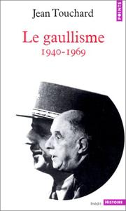Cover of: Le gaullisme: 1940-1969