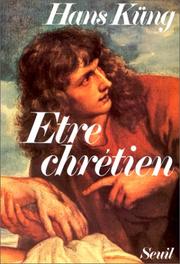 Cover of: Etre chrétien by Hans Küng