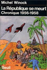 Cover of: La République se meurt: chronique 1956-1958
