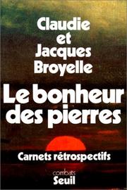 Cover of: Le bonheur des pierres: carnets rétrospectifs