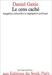 Cover of: Le cens caché: inégalités culturelles et ségrégation politique