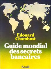 Cover of: Guide mondial des secrets bancaires