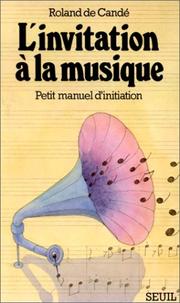 Cover of: L' invitation à la musique: petit manuel d'initiation