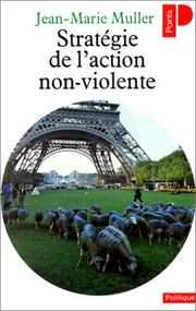 Cover of: Stratégie de  l'action non-violente by Jean-Marie Muller