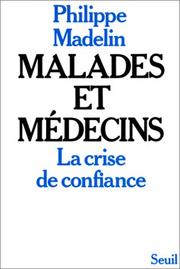 Cover of: Malades et médecins: la crise de confiance