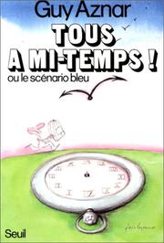 Cover of: Tous à mi-temps!, ou, Le scénario bleu