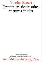 Cover of: Grammaire des insultes et autres études by Nicolas Ruwet