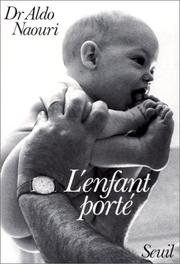 Cover of: L' enfant porté by Aldo Naouri