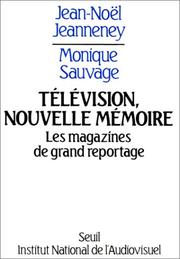 Télévision, nouvelle mémoire by Jean-Noël Jeanneney, Monique Sauvage