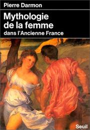 Cover of: Mythologie de la femme dans l'ancienne France: XVIe-XVIIIe siècle