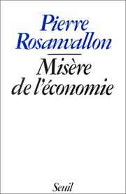 Cover of: Misère de l'économie by Pierre Rosanvallon