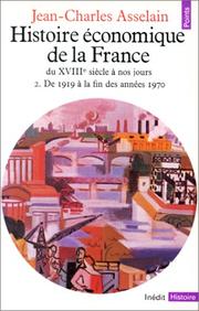 Cover of: Histoire économique de la France du XVIIIe siècle à nos jours by Jean Charles Asselain