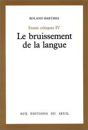 Cover of: Le Bruissment De La Langue (Essais critiques / Roland Barthes) by Roland Barthes