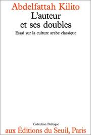 Cover of: L' auteur et ses doubles: essai sur la culture arabe classique