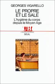 Cover of: Le propre et le sale by Georges Vigarello