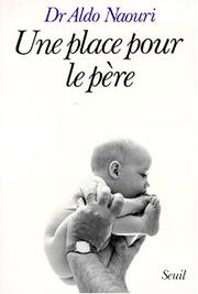 Cover of: Une place pour le père by Aldo Naouri