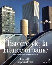 Cover of: Histoire de la France urbaine, tome 5 : La Ville aujourd'hui