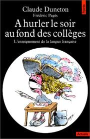 Cover of: A hurler le soir au fond des collèges. L'Enseignement de la langue française