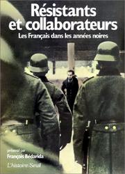 Cover of: Résistants et collaborateurs: les Français dans les années noires