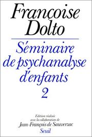 Cover of: Séminaire de psychanalyse d'enfants by Françoise Dolto, Louis Caldaguès, Jean-François de Sauverzac